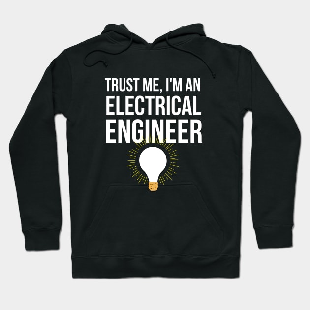 Trust me, I'm an electrical engineer Hoodie by cypryanus